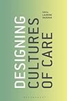 Designing Cultures of Care