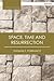 Space, Time and Resurrection (T&T Clark Cornerstones)