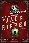 Oscar Wilde and the Return of Jack the Ripper by Gyles Brandreth