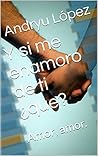 Y si me enamoro d...