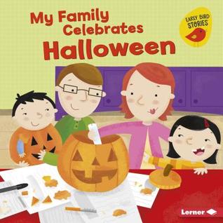 My Family Celebrates Halloween (Holiday Time (Early Bird Stories ™))