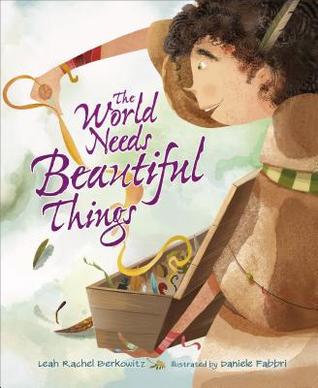 The World Needs Beautiful Things (Paperback)