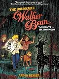 The Unsinkable Walker Bean and the Knights of the Waxing Moon