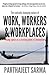 The radically changing nature of WORK, WORKERS & WORKPLACES