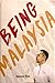 Being Malaysia (Being Malay...