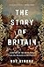 The Story of Britain: A His...