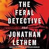 The Feral Detective by Jonathan Lethem