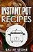Instant Pot Recipes by Sallie Stone