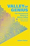 Valley of Genius: The Uncensored History of Silicon Valley (As Told by the Hackers, Founders, and Freaks Who Made It Boom) Book cover for Valley of Genius: The Uncensored History of Silicon Valley (As Told by the Hackers, Founders, and Freaks Who Made It Boom)