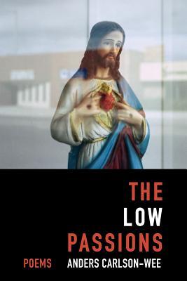 The Low Passions: Poems (Hardcover)