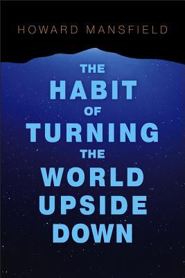 The Habit of Turning the World Upside Down: Our Belief in Property and the Cost of That Belief