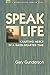 Speak Life by Gary Gunderson
