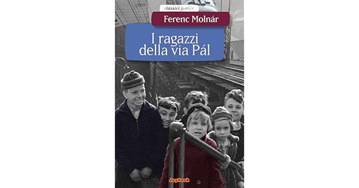 I ragazzi della via Pal by Ferenc Molnár