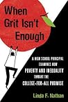When Grit Isn't Enough by Linda F. Nathan