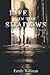 Life in the Shadows