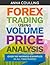 Forex Trading Using Volume Price Analysis - Full Colour Edition: Over 100 worked examples