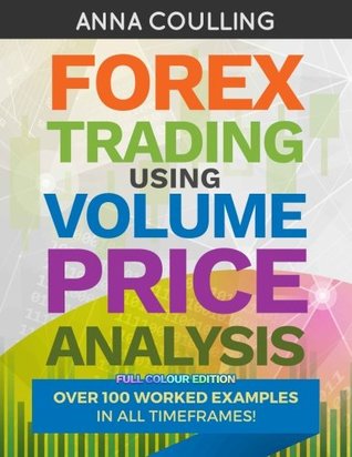 Forex Trading Using Volume Price Analysis - Full Colour Edition: Over 100 worked examples (Paperback)