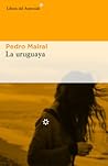La uruguaya by Pedro Mairal