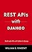 Django for APIs: Build web APIs with Python and Django