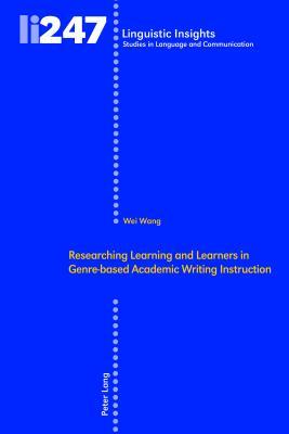 Researching Learning and Learners in Genre-based Academic Writing Instruction (Linguistic Insights)