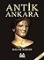 Antik Ankara by Haluk Sargın