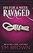 Ravaged (His For A Week, #2)