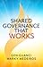 Shared Governance that Works by Gen Guanci
