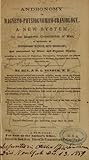 Andronomy, or Magneto-Physiognomico-Craniology: A New System, on the Magnetic Constitution of Man, as Expressed by Physiognomy Blended with Craniology, and Maintained by Moral and Physical Hygien...