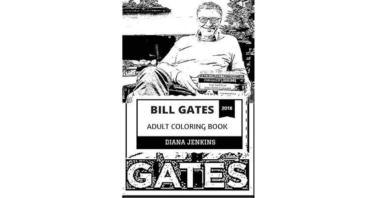 Download Bill Gates Adult Coloring Book: Microsoft Founder and It Technology Godfather, the Most Wealthy ...