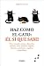 Haz como el gato: ¡Él sí que sabe!: Libre, tranquilo, curioso, observador, confiado, tenaz, prudente, elegante, discreto, carismático, orgulloso, independiente