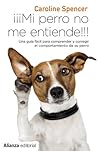 ¡¡¡Mi perro no me entiende!!! ¡¡¡Mi perro no me entiende!!!