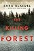 The Killing Forest (Louise Rick/Camilla Lind Series, Book 6)