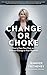 Change or Choke: How to Fac...