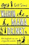 Waarom mama drinkt