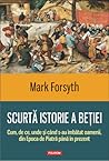 Scurtă istorie a beției by Mark Forsyth