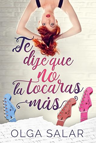 Te dije que no la tocaras más (Spanish Edition)