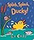 Splish, Splash, Ducky!