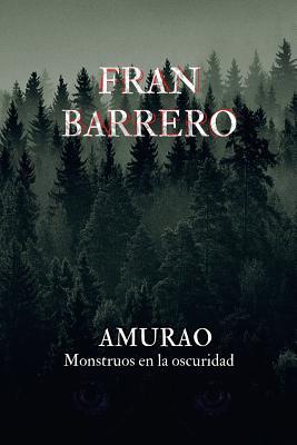 Amurao: Monstruos en la oscuridad (Amurao, #2)