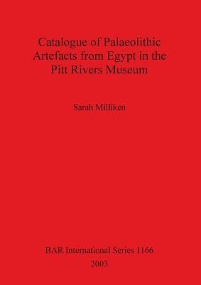 Catalogue of Palaeolithic Artefacts from Egypt in the Pitt Rivers Museum (BAR International)