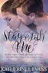 Stay With Me by Katherine L. Evans