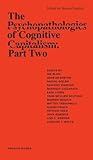 The Psychopathologies of Cognitive Capitalism: Part Two