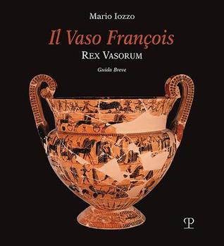 Il Vaso François: Rex Vasorum