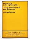 Pessimism is for Lightweights: 13 Pieces of Courage and Resistance Pessimism is for Lightweights: 13 Pieces of Courage and Resistance