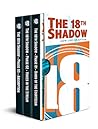 The 18th Shadow Boxset (The 18th Shadow #1-3)