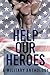 Help Our Heroes: A Military Charity Anthology