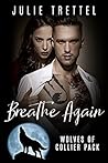 Breathe Again by Julie Trettel