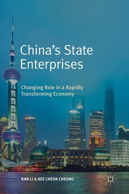 China’s State Enterprises: Changing Role in a Rapidly Transforming Economy