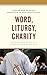 Word, Liturgy, Charity: The Diaconate in the U.S. Catholic Church, 1968–2018