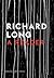 Richard Long: A Reader