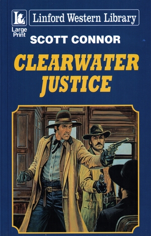 Clearwater Justice (Linford Western Library)